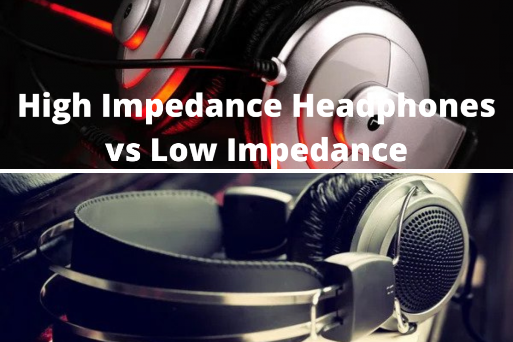 High Impedance Headphones Vs Low Impedance Must Know Features Before high-impedance-headphones-vs-low-impedance-must-know-features-before